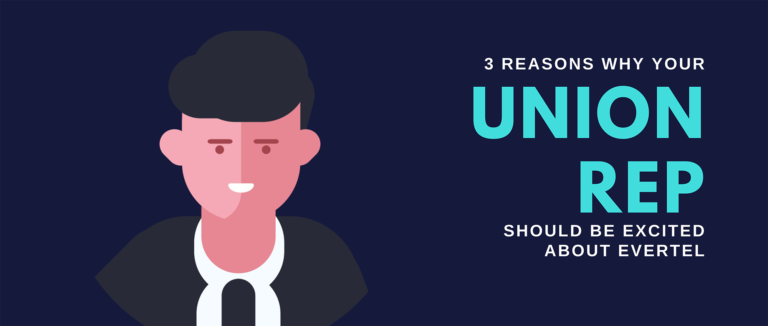3 Reasons Your Union Rep Should Be Excited You Are Looking at Evertel
